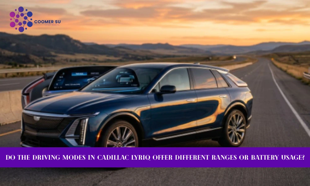 Do The Driving Modes in Cadillac Lyriq Offer Different Ranges or Battery Usage?