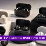 Best Wireless Earbuds Under 200 Dollars 2024