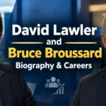 David Lawler and Bruce Broussard biography banner featuring two professional portraits and the title Biography and Careers.