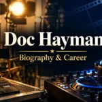 Doc Hayman biography and career feature image with a film camera, clapperboard, headphones, and DJ equipment.